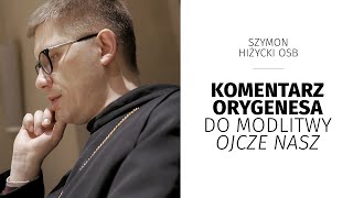 Komentarz Orygenesa do modlitwy "Ojcze nasz"