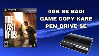 4GB SE BADI GAME KESE COPY KARE PEN_DRIVE SE PS3