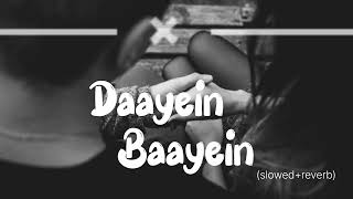 Daayein Baayein (slowed+reverb) song ! love song daayein Baayein ♥️