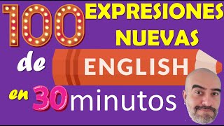 100 expresiones nuevas en INGLÉS en 30 minutos
