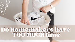 Do You Have Too Much Time As A Homemaker? Modern Housewife