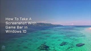 How To Take A Screenshot With Game Bar in Windows 10 screenshot 3