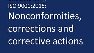 Understanding ISO 9001:2015: Nonconformities, corrections and corrective actions