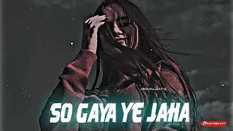 So Gaya Yeh Jahan (Slowed+Lofi )Song !! by Jubin Nautiyal, Nitin Mukesh, and Saloni Thakkar