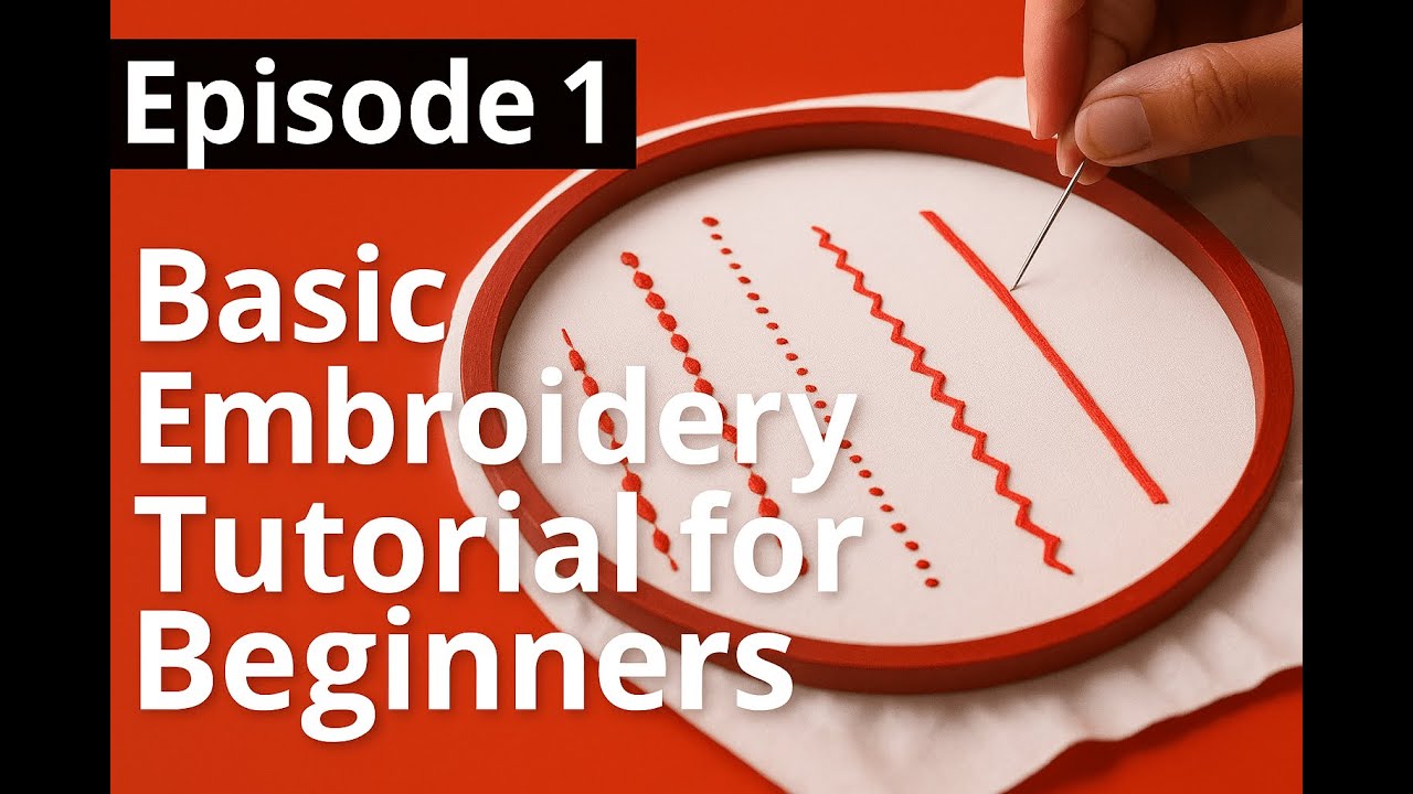 Episode 1 – Basic embroidery Tutorial for Beginners - YouTube
