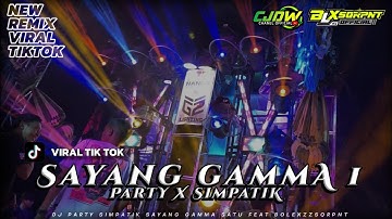 DJ PARTY SIMPATIK ‼️( SAYANG GAMMA 1 ) VIRAL TIK TOK | REMIX BOLEXZZSQRPNT