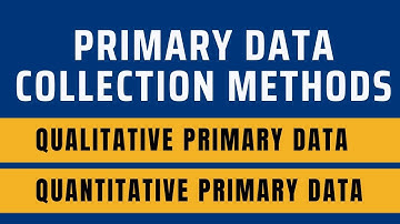 Primary Data Collection in Research | Definition, Types, Pros & Cons