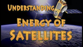 Understanding energy of satellites