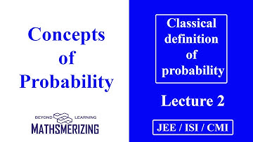 Probability | Lecture 2 | JEE | ISI | CMI | Classical definition of probability