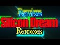 Silicon Dream - Remixes