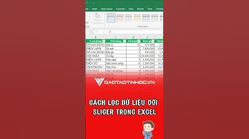 Cách lọc dữ liệu với SLICER trong Excel #daotaotinhoc #tinhocvanphong #excel
