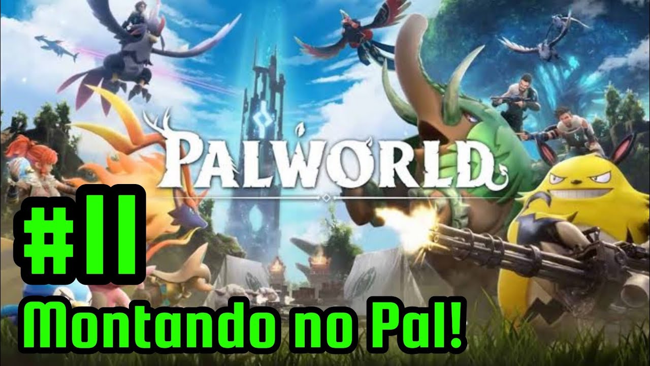 PALWORLD #11 - MONTANDO NO PAL PELA PRIMEIRA VEZ! - YouTube