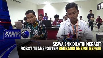 SISWA SMK DILATIH MERAKIT ROBOT TRANSPORTER BERBASIS ENERGI BERSIH | KABAR JEMBER
