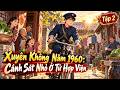 [Tập 2] Xuy&ecirc;n Về Năm 1960 Cảnh S&aacute;t Nhỏ Trong Tứ Hợp Viện | Bắt Giữ Đặc Vụ Điền Đức Thắng
