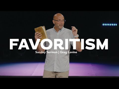 Favoritism | Greg Lavine | Living Like Christ Week Four