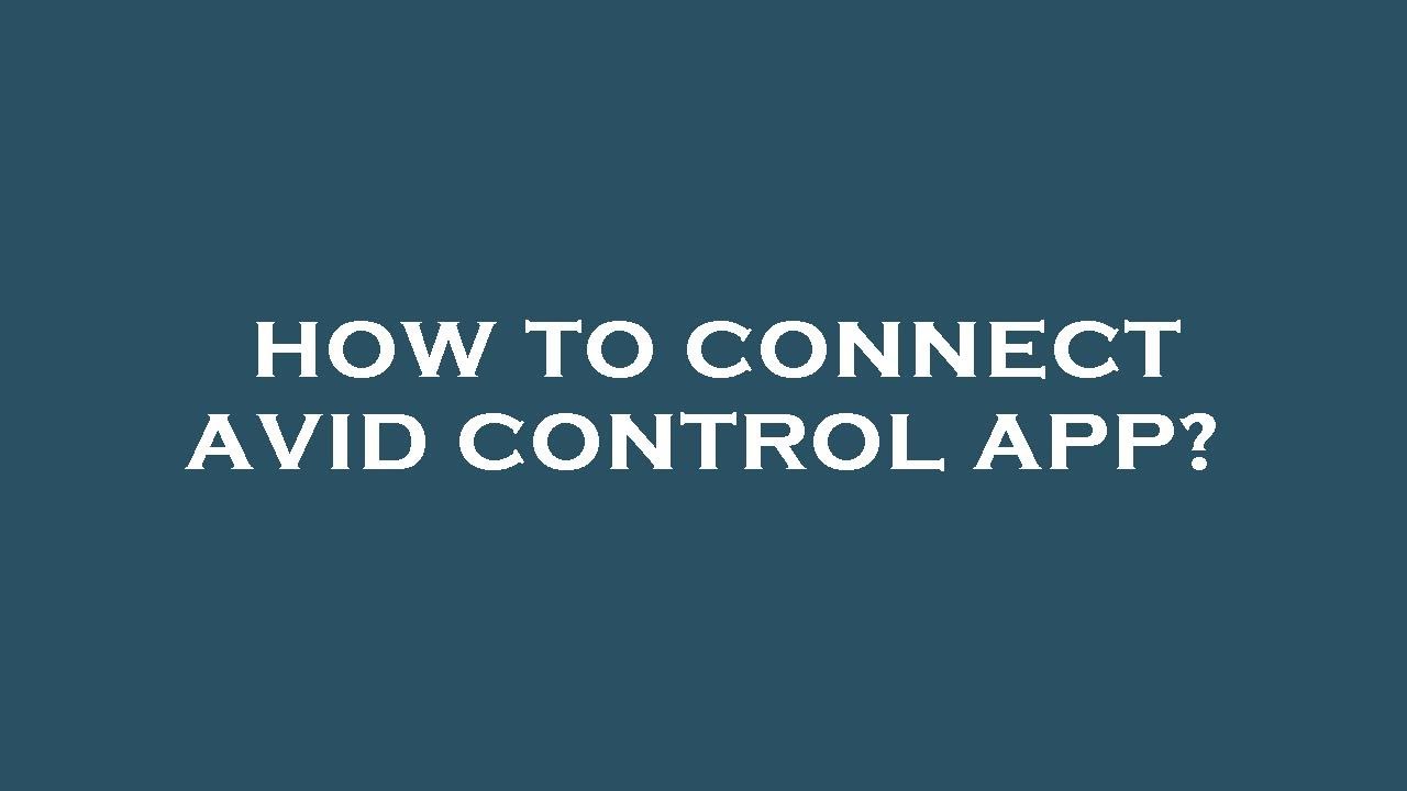 How to connect avid control app?