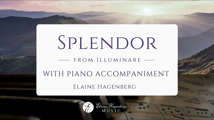 "Splendor" with piano by Elaine Hagenberg
