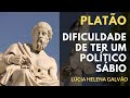 CARTA 7 de Platão - A dificuldade de ter um político sábio