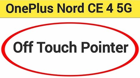 OnePlus Nord CE 4 5G me touch pointer Kaise band Karen, how to off touch pointer