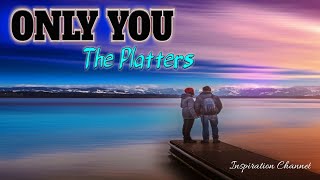 The Platters - ( ONLY YOU ) With Lyric.