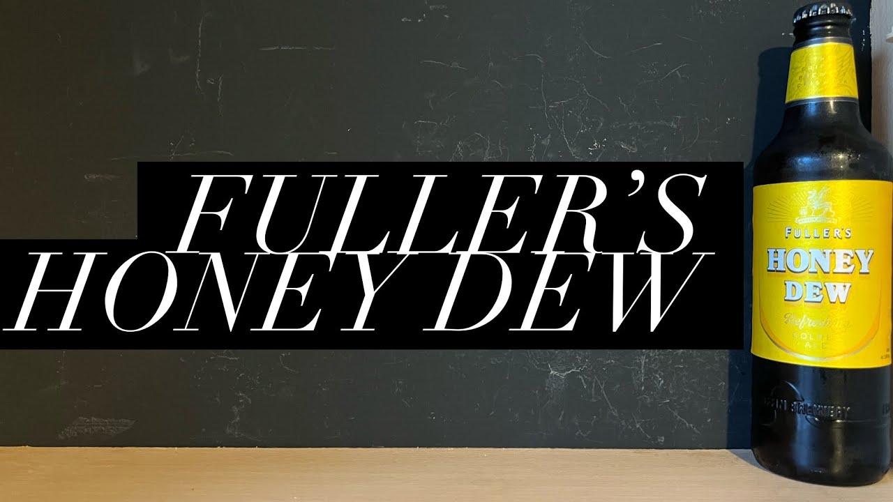 Обзор пива Fuller's Honey Dew, пивоварня Fuller's, обзор лондонского пива, Fuller's Smith & Turner