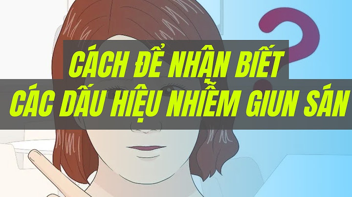 Khi bị giun dây phân bạn sẽ như thế nào năm 2024