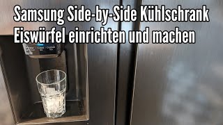 Samsung Side-by-Side Kühlschrank Eiswürfel machen - Erste Schritte Eiswürfelmacher einrichten