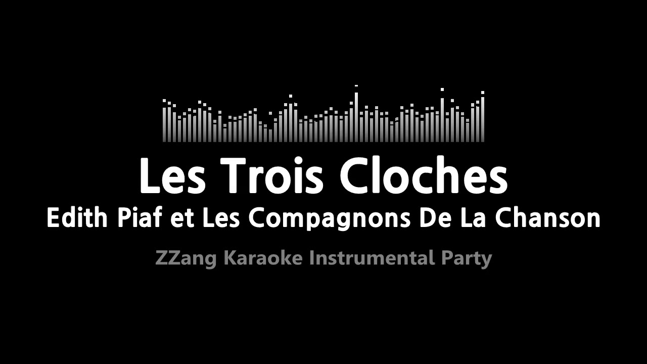Edith Piaf et Les Compagnons De La Chanson-Les Trois Cloches