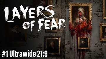 Layers of Fear PART 1 ULTRAWIDE 21:9