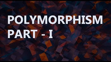 Lesson 21 -  Polymorphism Part - 1