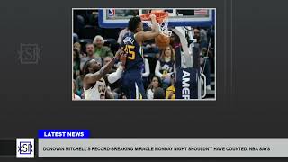 Donovan Mitchells Record Breaking Miracle Monday Night Shouldnt Have Counted, NBA Says