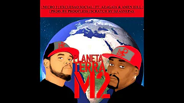 Micro 2 Ft. Azagaia & Amen Hill - Exclusão Social | Prod. Proofless & Scratchs DJ Asnepas | 2018 🇲🇿