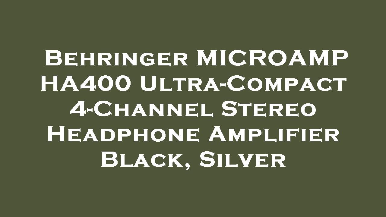 Behringer MICROAMP HA400 Ultra-Compact 4-Channel Stereo Headphone Amplifier Black, Silver Review