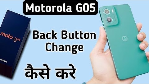 Motorola G05 back button change kaise kare, how to change navigation buttons in motorola, navigation