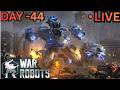 | WAR ROBOTS CHILL LIVE STREAM DAY 44#warrobotslive #warrobotsindia #warrobots