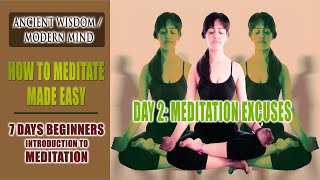 Meditation For Beginners | Day 2: Meditation Excuses