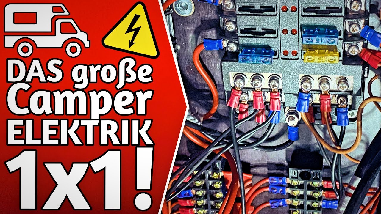 Das große Camper Elektrik 1x1: Bordstrom  & Solar planen & verkabeln für Vanlife & Womo - DIY Ausbau
