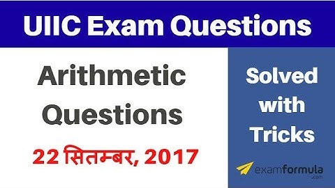 Quantitative Aptitude - Arithmetic questions of UIIC prelims– 22nd Sept | IBPS Clerk, IBPS PO, SSC