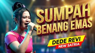 SUMPAH BENANG EMAS DEDE REVI || New Satria Dangdut Koplonya Majalengka