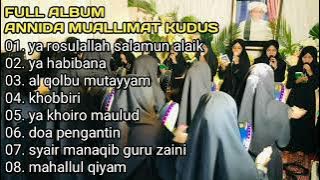 FULL ALBUM ANNIDA MUALLIMAT KUDUS TERBARU 2021 TANPA IKLAN