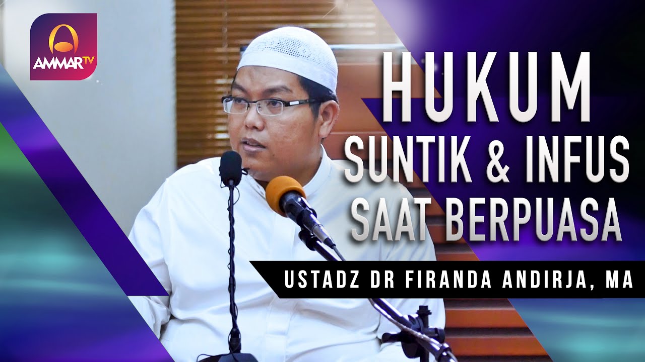HUKUM SUNTIK DAN INFUS SAAT BERPUASA || USTADZ DR  FIRANDA ANDIRJA, MA