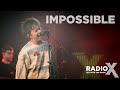 Nothing But Thieves - Impossible LIVE | Radio X