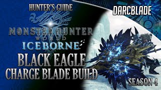 Black Eagle Charge Blade Builds - Iceborne Amazing Builds - Season 4