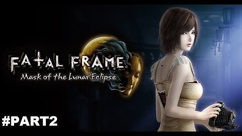 FATAL FRAME: Mask of the Lunar Eclipse Full Walkthrough Part 2 (No Commentary) @1440p Ultra 60Fps