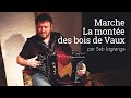 Marche la monte des bois de vaux par seb lagrange accordon