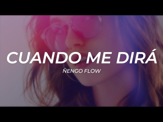 Ñengo Flow - Cuando Me Dirá || LETRA