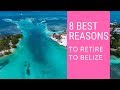 8 Best reasons to retire to Belize.  Living in Belize!