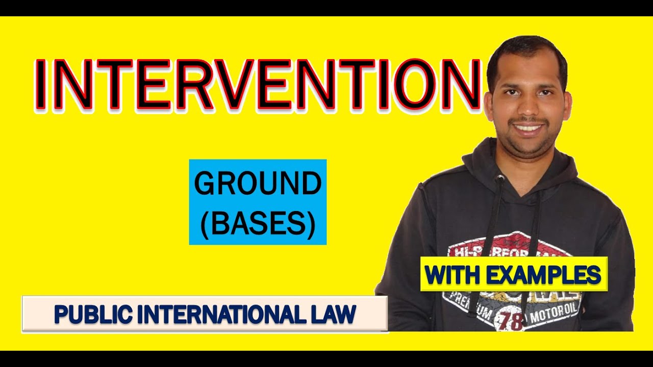 Intervention | Grounds or Bases | Public International Law