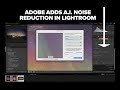 Adobe Adds A.I. Noise Reduction to Lightroom Classic