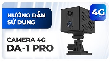 Hướng dẫn sử dụng camera DA1 pro 4G Doscom
